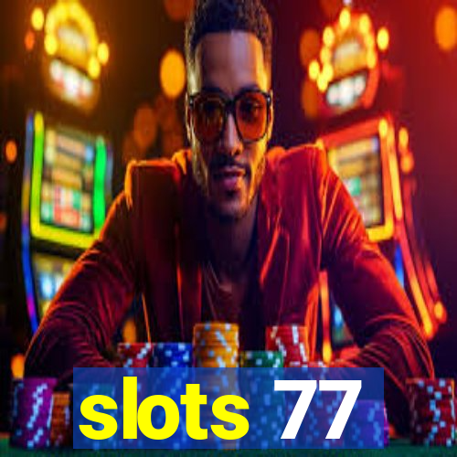 slots 77